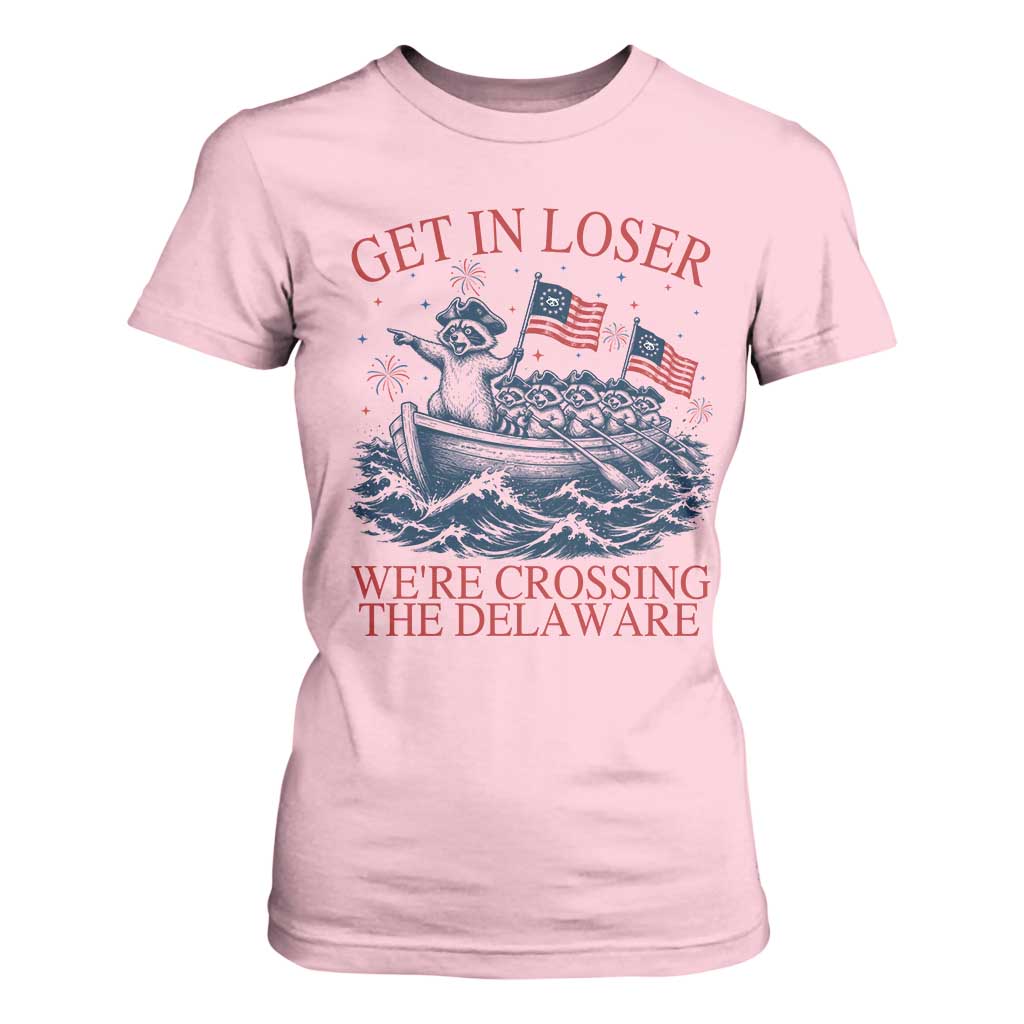 Get In Loser We’re Crossing The Delaware T Shirt For Women Funny Raccoon Meme 4th of July