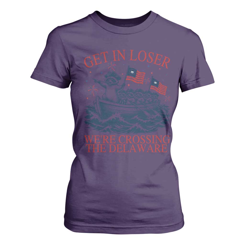 Get In Loser We’re Crossing The Delaware T Shirt For Women Funny Raccoon Meme 4th of July