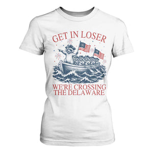 Get In Loser We’re Crossing The Delaware T Shirt For Women Funny Raccoon Meme 4th of July