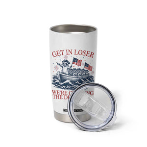 Get In Loser We’re Crossing The Delaware Tumbler Cup Funny Raccoon Meme 4th of July