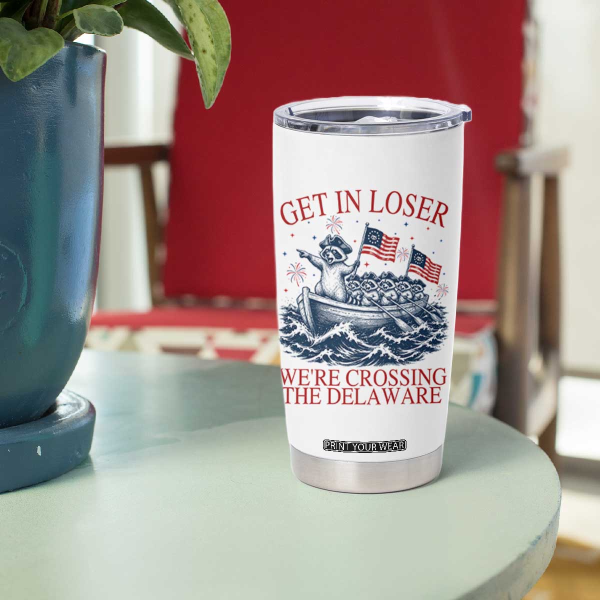 Get In Loser We’re Crossing The Delaware Tumbler Cup Funny Raccoon Meme 4th of July