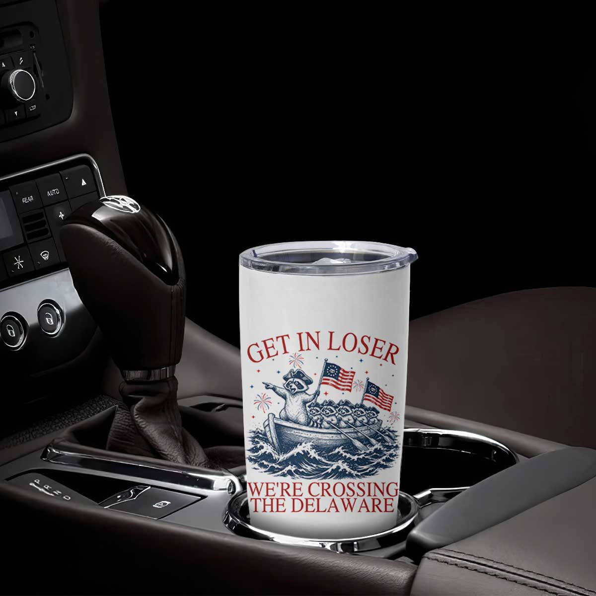 Get In Loser We’re Crossing The Delaware Tumbler Cup Funny Raccoon Meme 4th of July