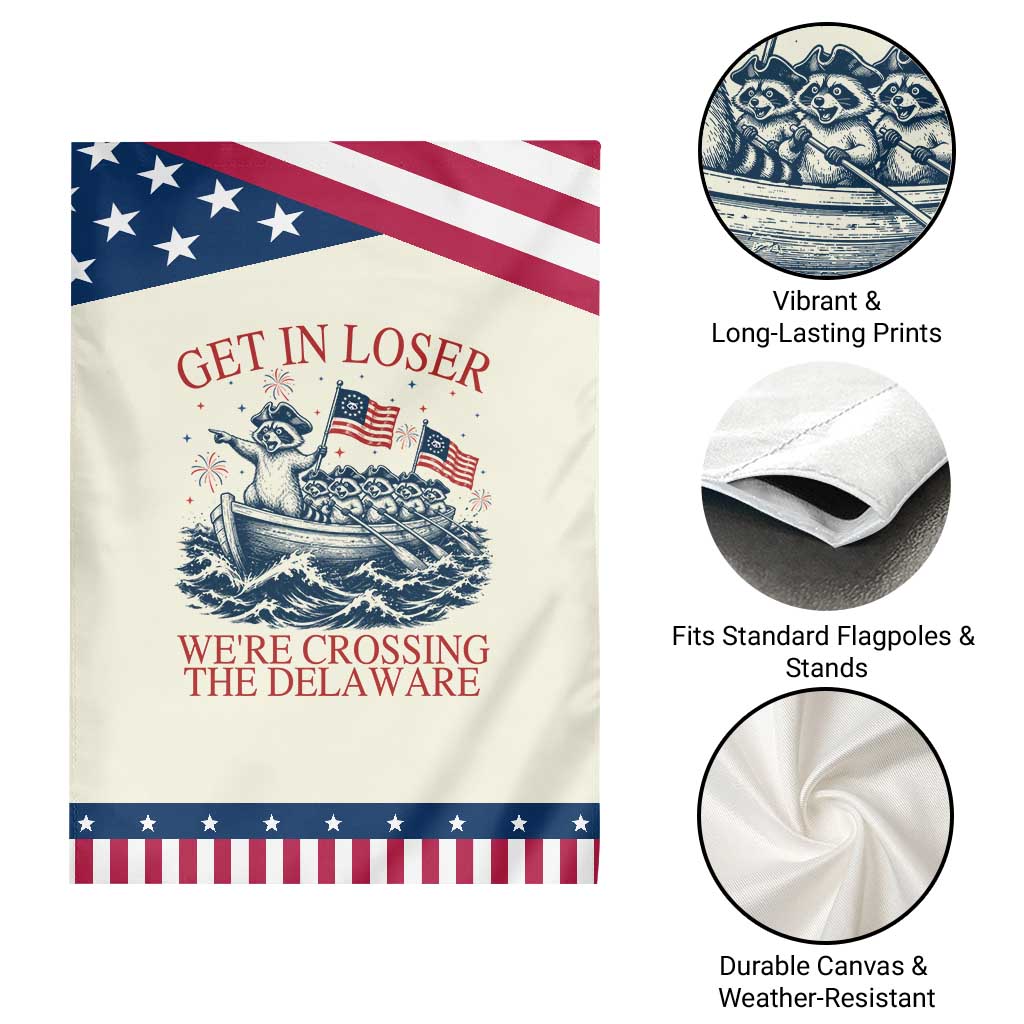 Get In Loser We’re Crossing The Delaware Patriotic Garden Flag Funny Raccoon Meme 4th of July