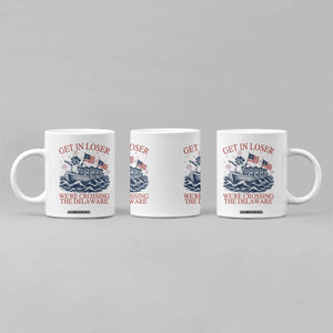 Get In Loser We’re Crossing The Delaware Coffee Mug Funny Raccoon Meme 4th of July