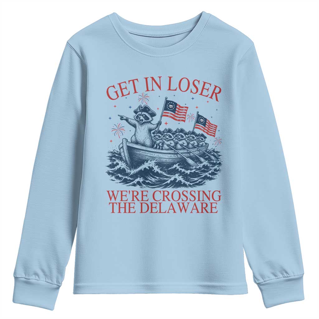 Get In Loser We’re Crossing The Delaware Youth Sweatshirt Funny Raccoon Meme 4th of July