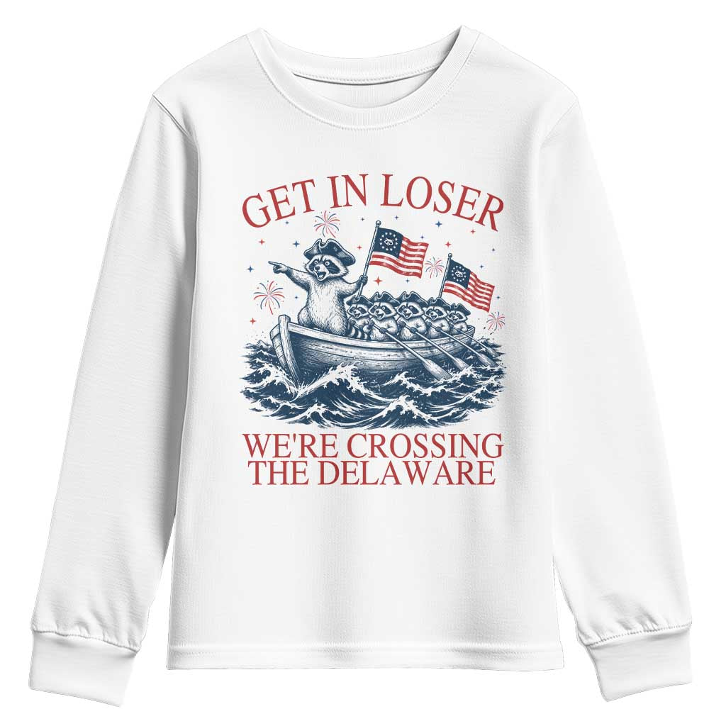 Get In Loser We’re Crossing The Delaware Youth Sweatshirt Funny Raccoon Meme 4th of July TS14 White Print Your Wear
