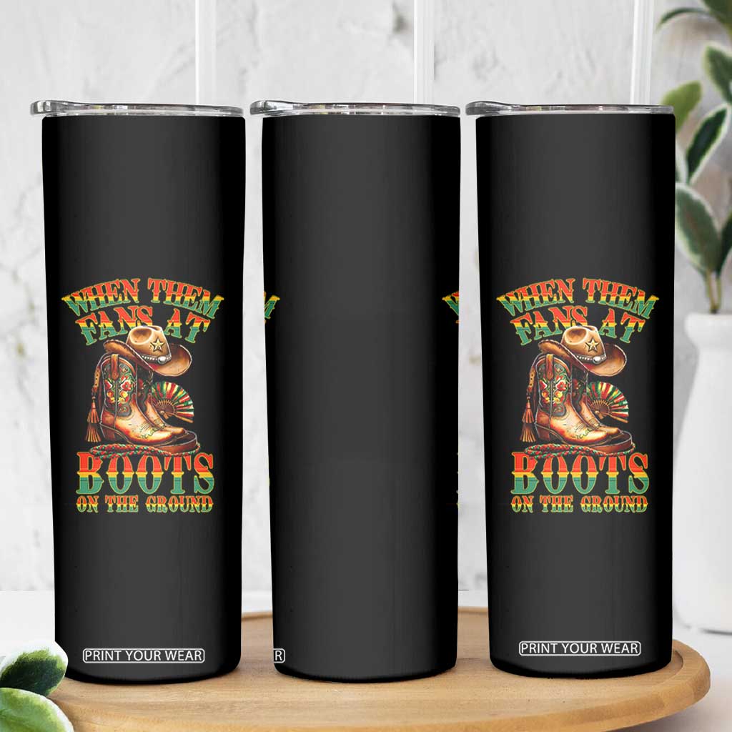 Black Cowgirl Skinny Tumbler When Them Fans At Boots On The Ground TS14 Print Your Wear