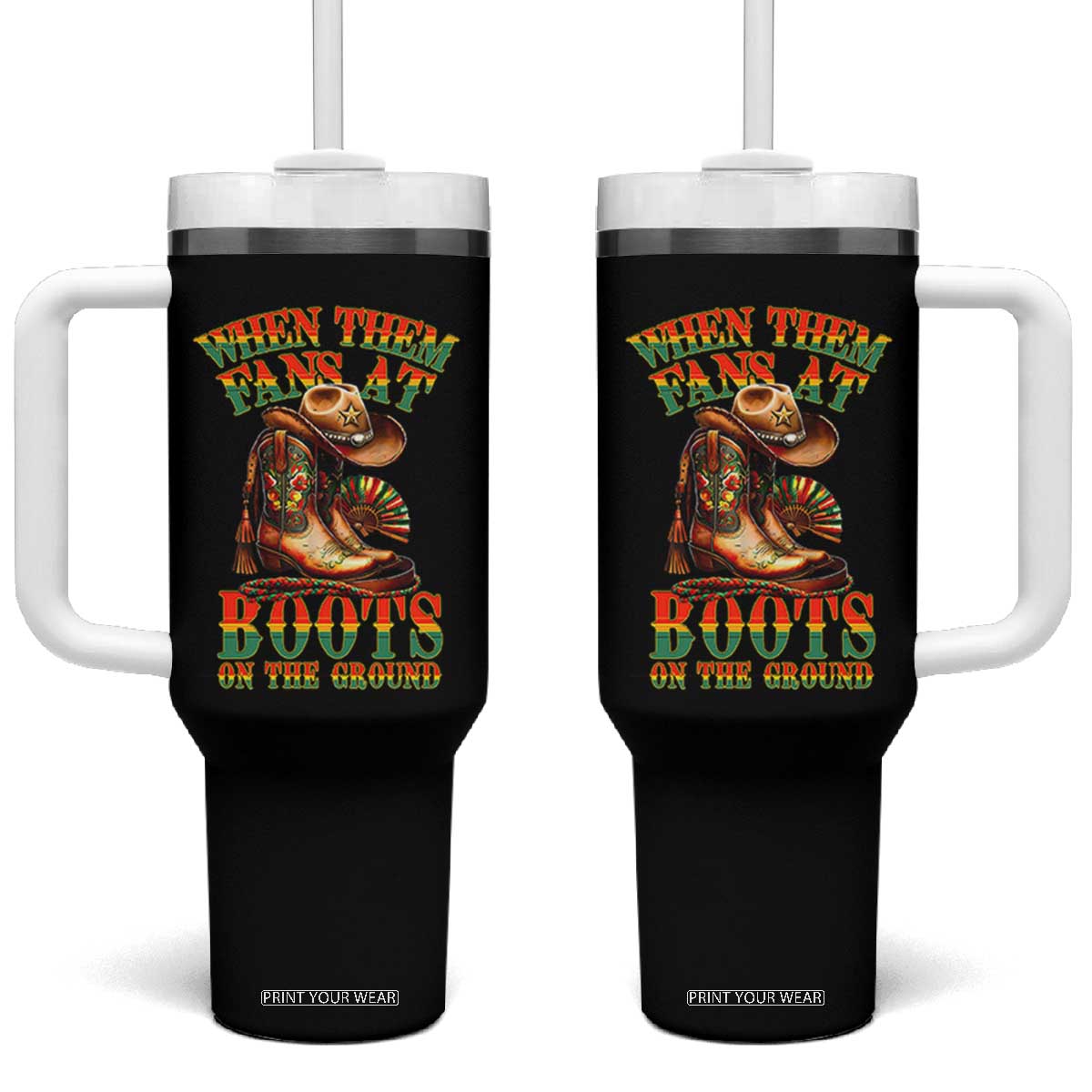 Black Cowgirl Tumbler With Handle When Them Fans At Boots On The Ground TS14 One Size: 40 oz Black Print Your Wear