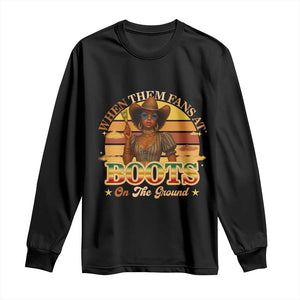 Black Cowgirl Rodeo Long Sleeve Shirt Where Them Fans At Boots On Da Ground TS14 Black Print Your Wear