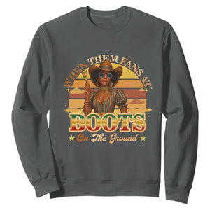 Black Cowgirl Rodeo Sweatshirt Where Them Fans At Boots On Da Ground TS14 Dark Heather Print Your Wear