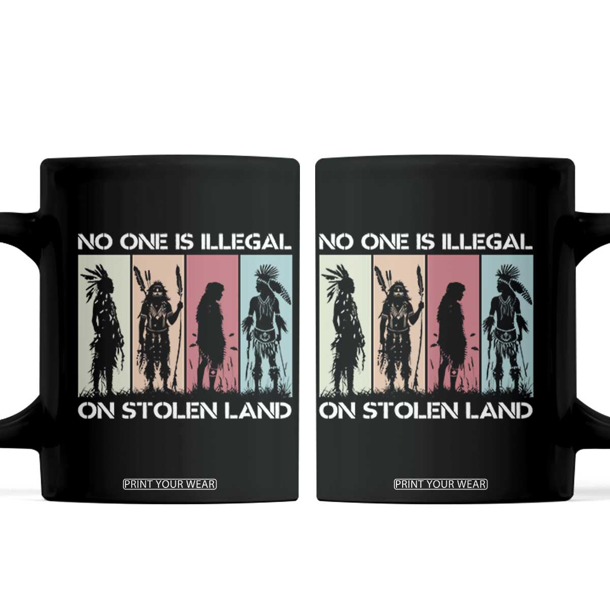 No One is Illegal on Stolen Land Coffee Mug Native American Indigenous TS14 Black Print Your Wear