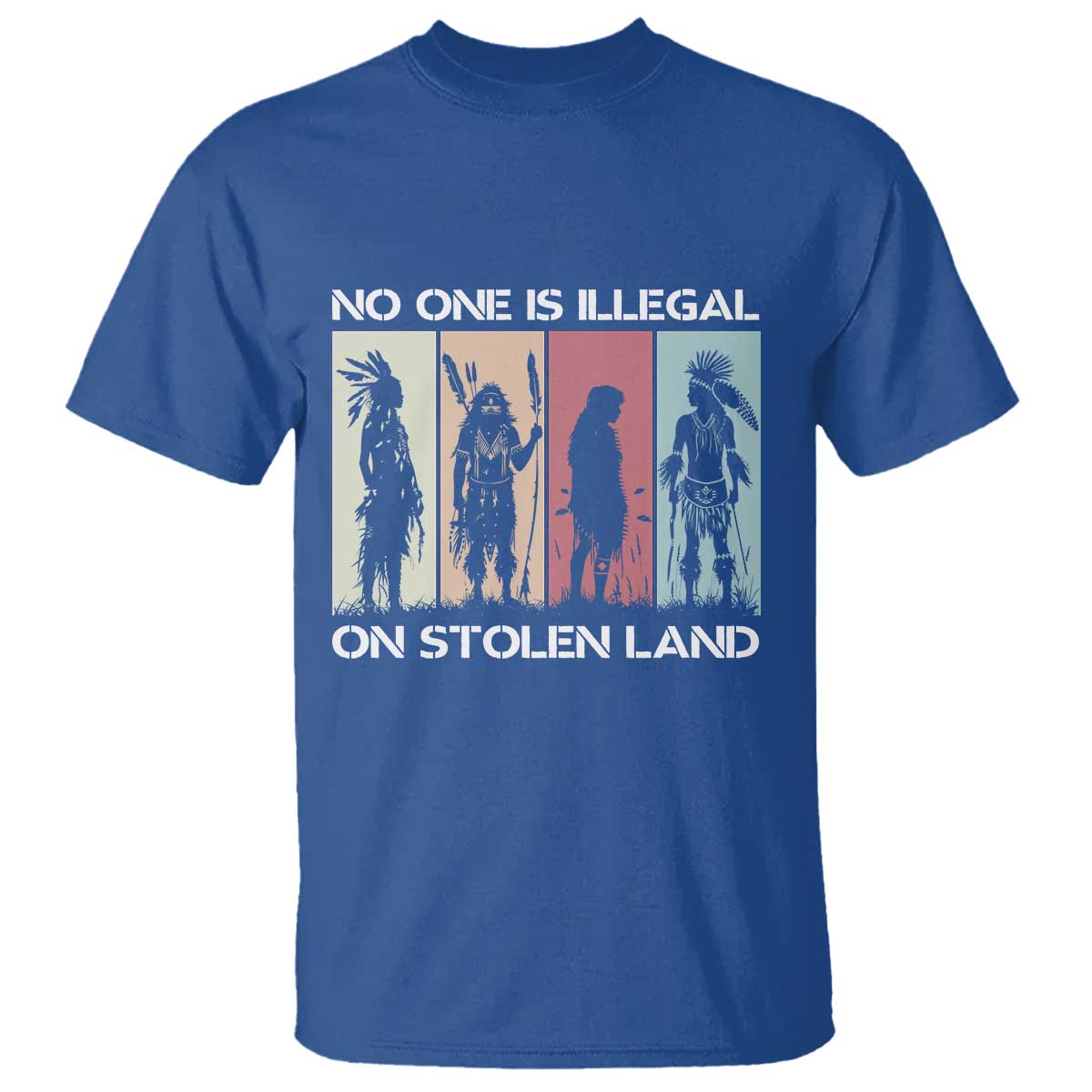 No One is Illegal on Stolen Land T Shirt Native American Indigenous TS14 Royal Blue Print Your Wear