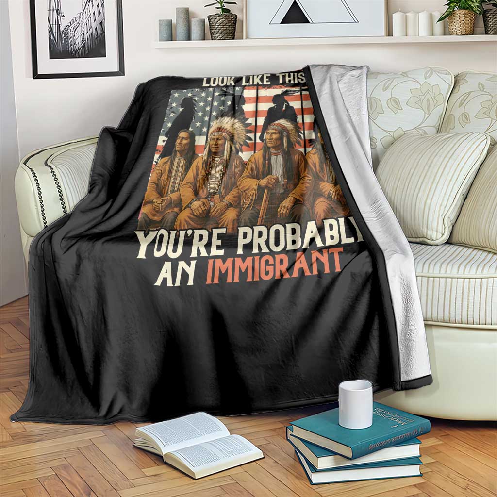 Native American Heritage Throw Blanket Unless Your Ancestors Look Like This You Are Probably An Immigrant TS14 Print Your Wear