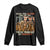 Native American Heritage Long Sleeve Shirt Unless Your Ancestors Look Like This You Are Probably An Immigrant TS14 Black Print Your Wear