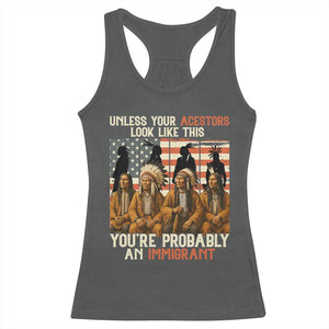 Native American Heritage Racerback Tank Top Unless Your Ancestors Look Like This You Are Probably An Immigrant TS14 Dark Heather Print Your Wear