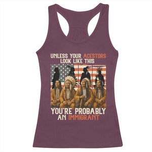 Native American Heritage Racerback Tank Top Unless Your Ancestors Look Like This You Are Probably An Immigrant TS14 Maroon Print Your Wear