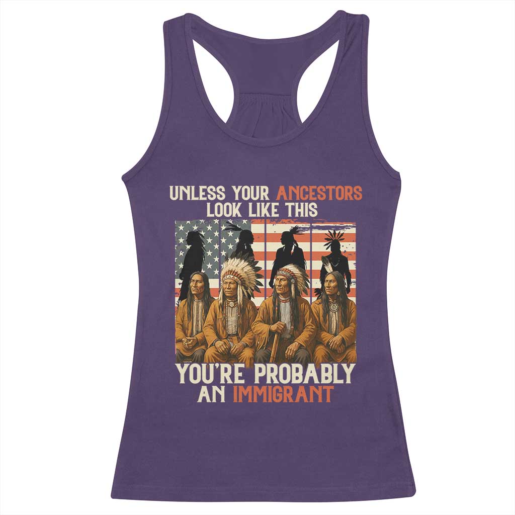 Native American Heritage Racerback Tank Top Unless Your Ancestors Look Like This You Are Probably An Immigrant TS14 Purple Print Your Wear