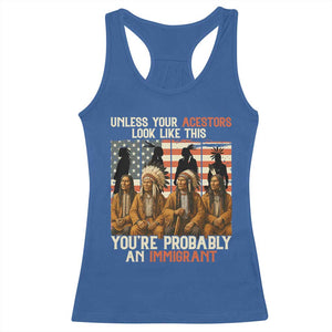 Native American Heritage Racerback Tank Top Unless Your Ancestors Look Like This You Are Probably An Immigrant TS14 Royal Blue Print Your Wear