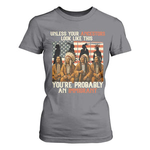 Native American Heritage T Shirt For Women Unless Your Ancestors Look Like This You Are Probably An Immigrant TS14 Charcoal Print Your Wear