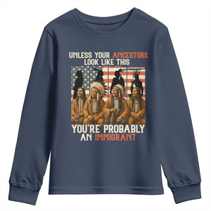 Native American Heritage Youth Sweatshirt Unless Your Ancestors Look Like This You Are Probably An Immigrant TS14 Navy Print Your Wear
