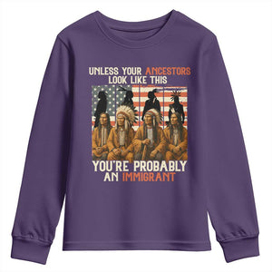 Native American Heritage Youth Sweatshirt Unless Your Ancestors Look Like This You Are Probably An Immigrant TS14 Purple Print Your Wear