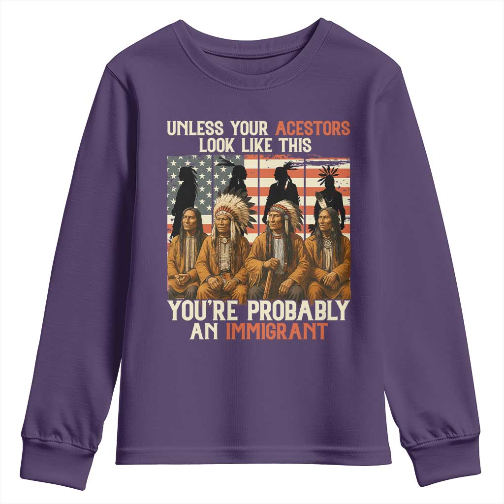 Native American Heritage Youth Sweatshirt Unless Your Ancestors Look Like This You Are Probably An Immigrant TS14 Purple Print Your Wear