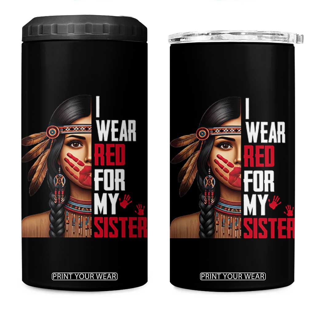 Native American Stop MMIW 4 in 1 Can Cooler Tumbler I Wear Red For My Sister TS14 One Size: 16 oz Black Print Your Wear
