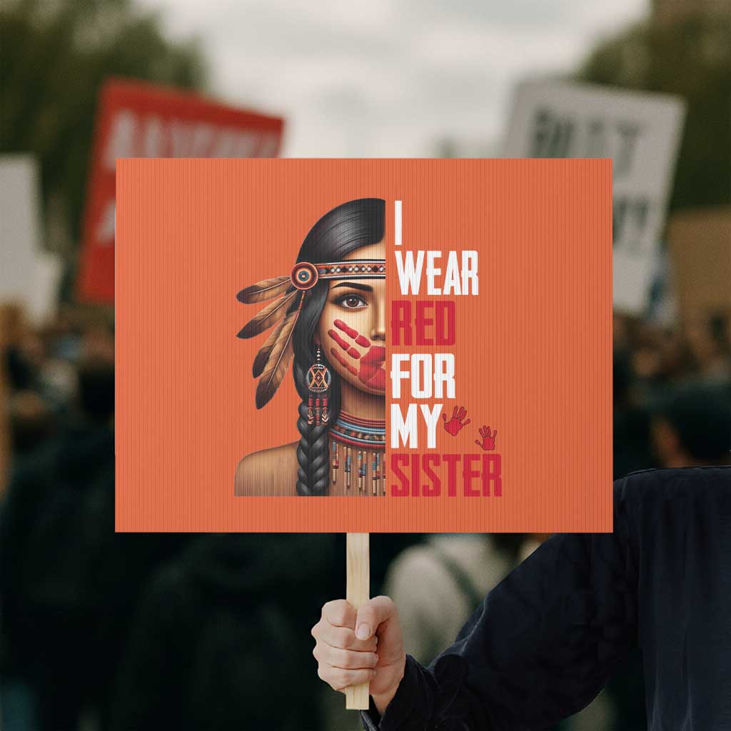 Native American Stop MMIW Protest Sign I Wear Red For My Sister TS14 Horizontal 18