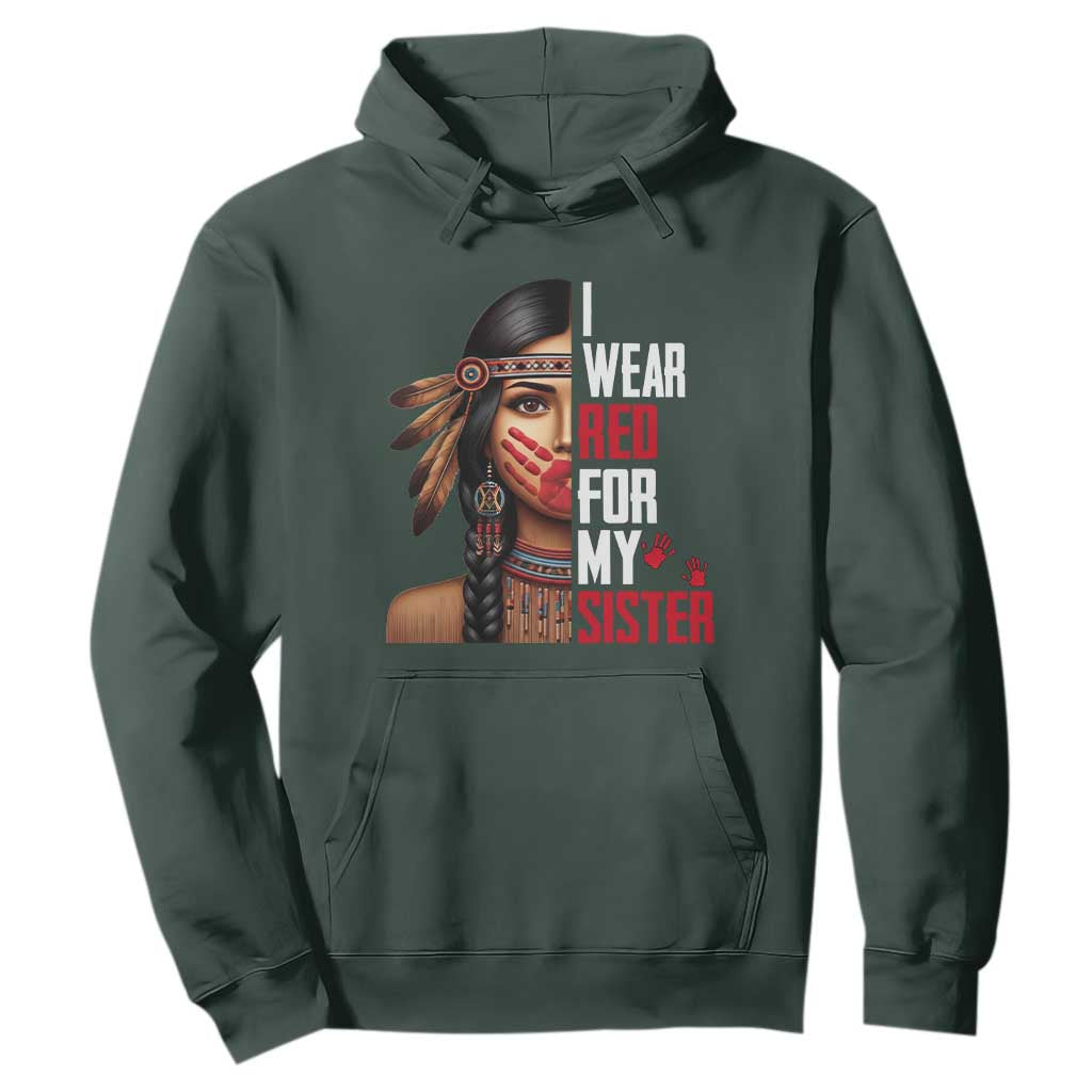 Native American Stop MMIW Hoodie I Wear Red For My Sister TS14 Dark Forest Green Print Your Wear