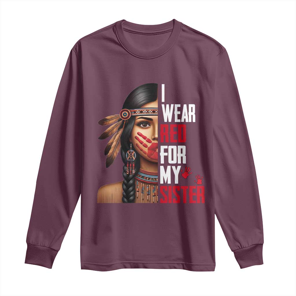Native American Stop MMIW Long Sleeve Shirt I Wear Red For My Sister TS14 Maroon Print Your Wear