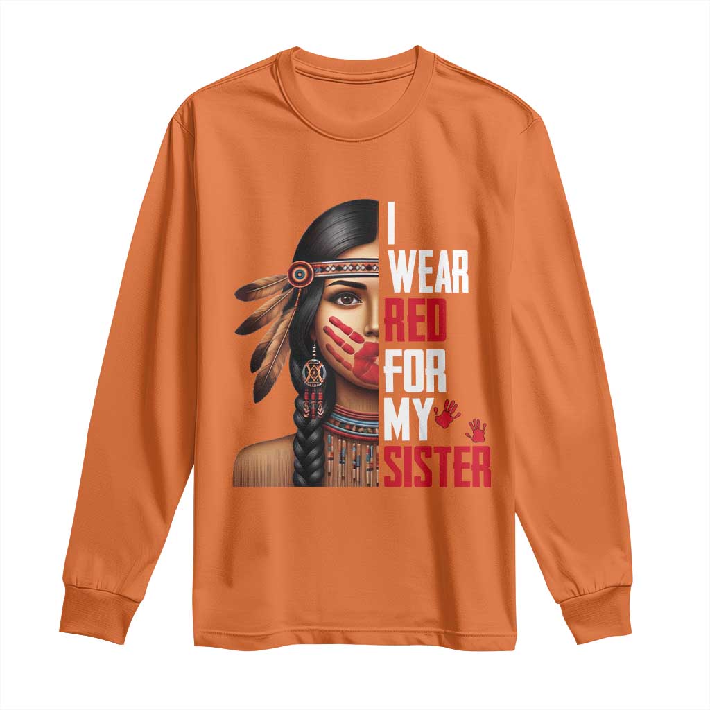 Native American Stop MMIW Long Sleeve Shirt I Wear Red For My Sister TS14 Orange Print Your Wear