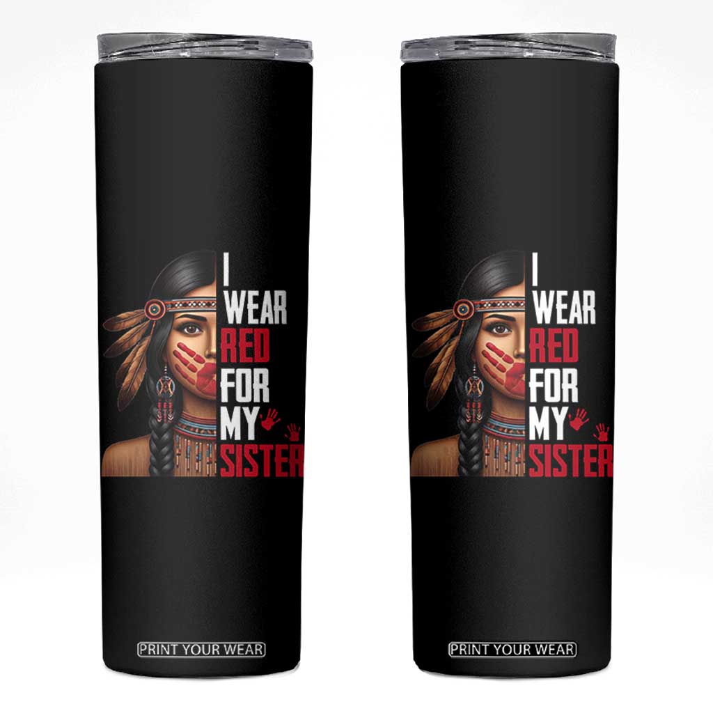 Native American Stop MMIW Skinny Tumbler I Wear Red For My Sister TS14 Black Print Your Wear