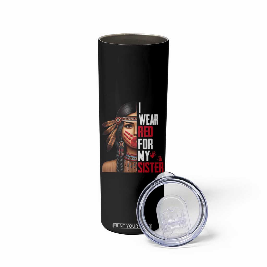 Native American Stop MMIW Skinny Tumbler I Wear Red For My Sister TS14 Print Your Wear