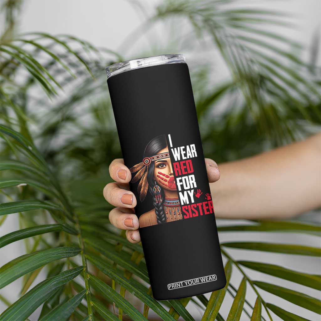 Native American Stop MMIW Skinny Tumbler I Wear Red For My Sister TS14 Print Your Wear