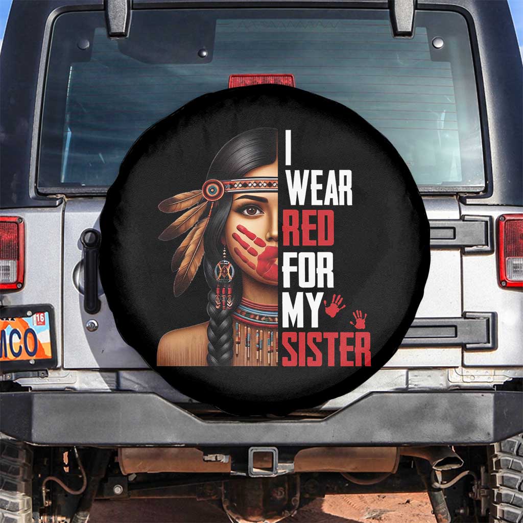 Native American Stop MMIW Spare Tire Cover I Wear Red For My Sister TS14 No hole Black Print Your Wear