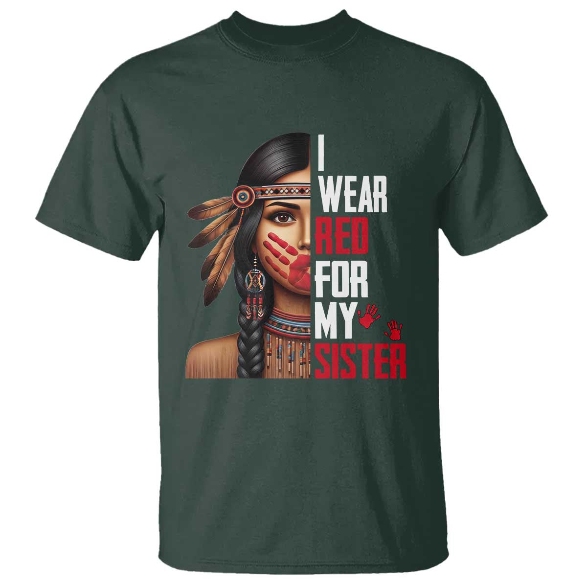 Native American Stop MMIW T Shirt I Wear Red For My Sister TS14 Dark Forest Green Print Your Wear