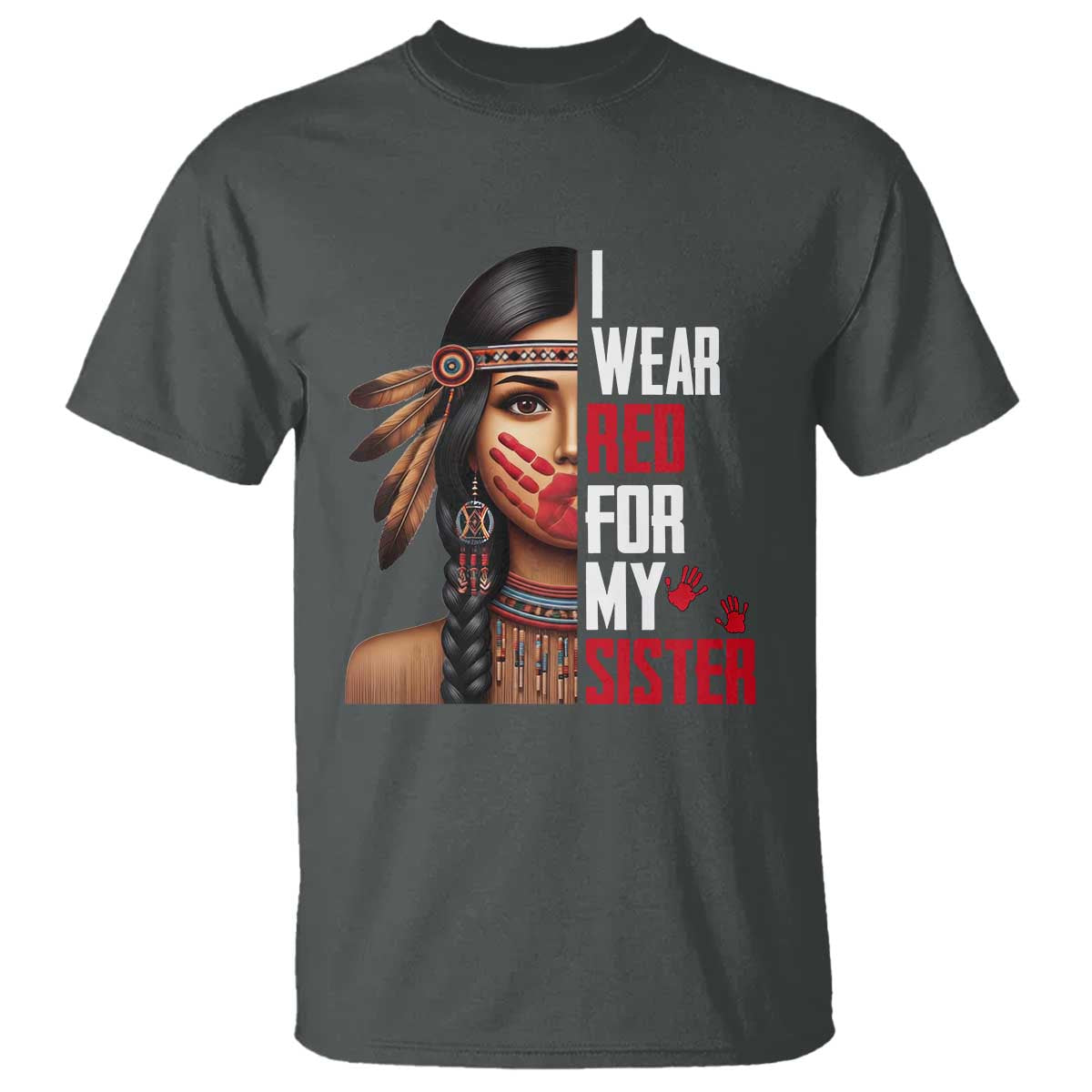 Native American Stop MMIW T Shirt I Wear Red For My Sister TS14 Dark Heather Print Your Wear
