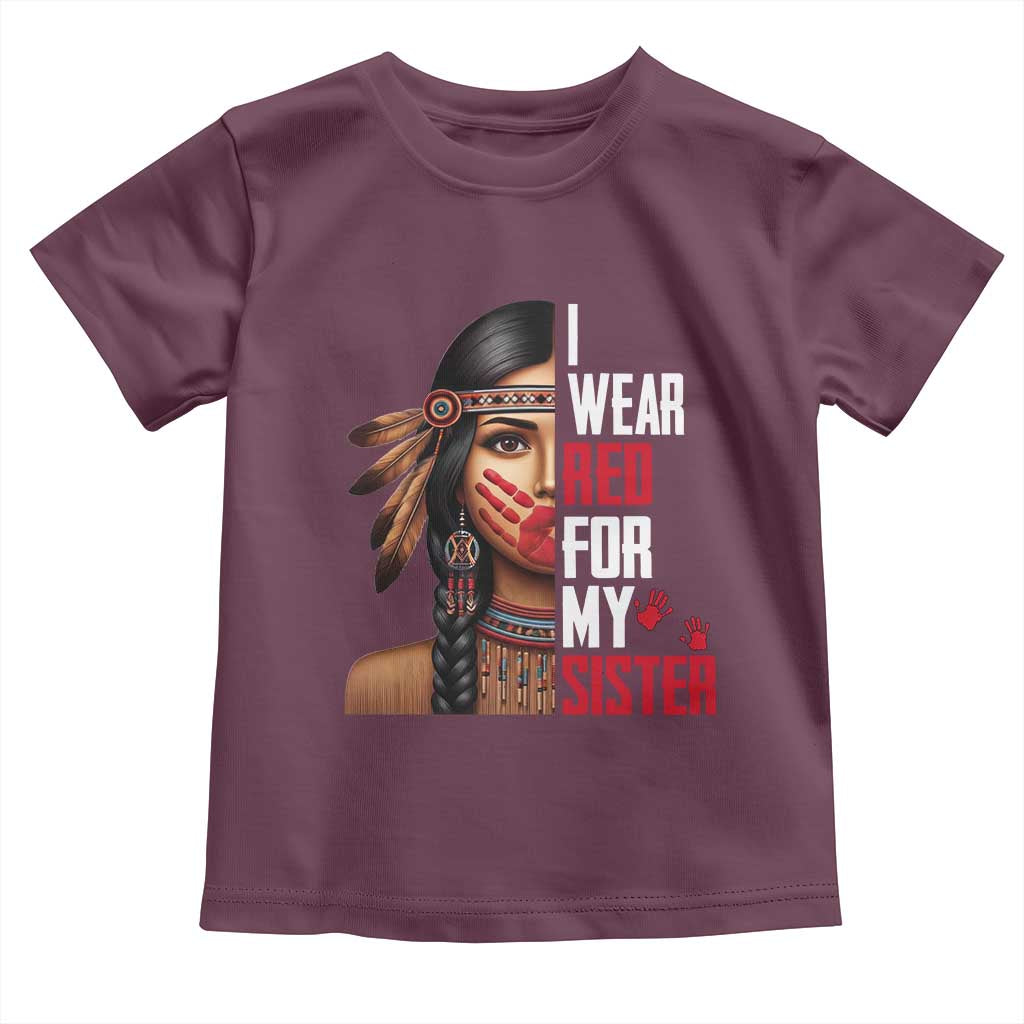 Native American Stop MMIW Toddler T Shirt I Wear Red For My Sister TS14 Maroon Print Your Wear