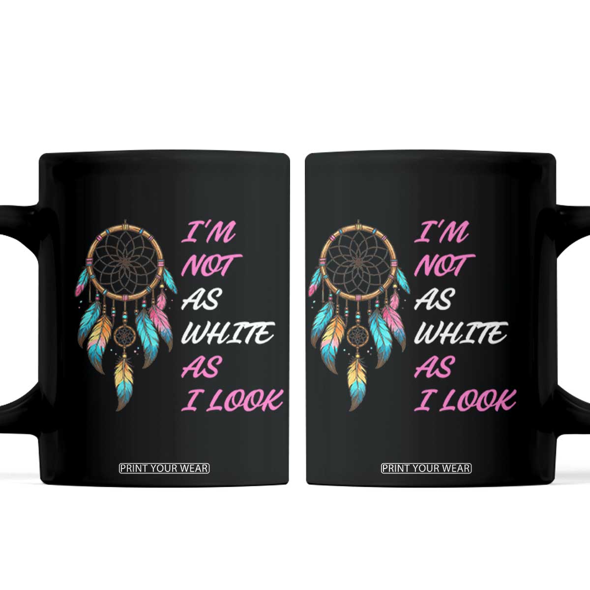 Native American Heritage Coffee Mug I Am Not As White As I Look TS14 Black Print Your Wear