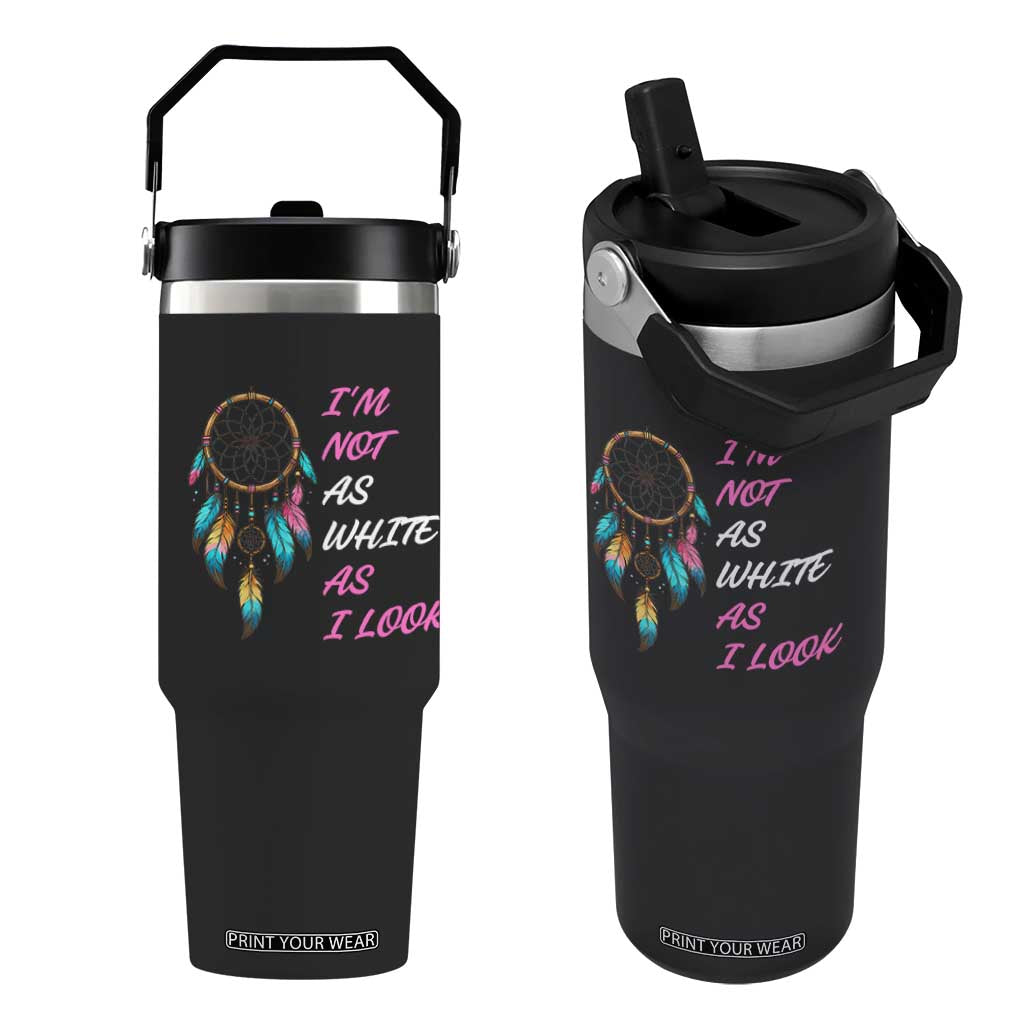 Native American Heritage Flip Straw Tumbler I Am Not As White As I Look TS14 One Size: 30 oz Black Print Your Wear