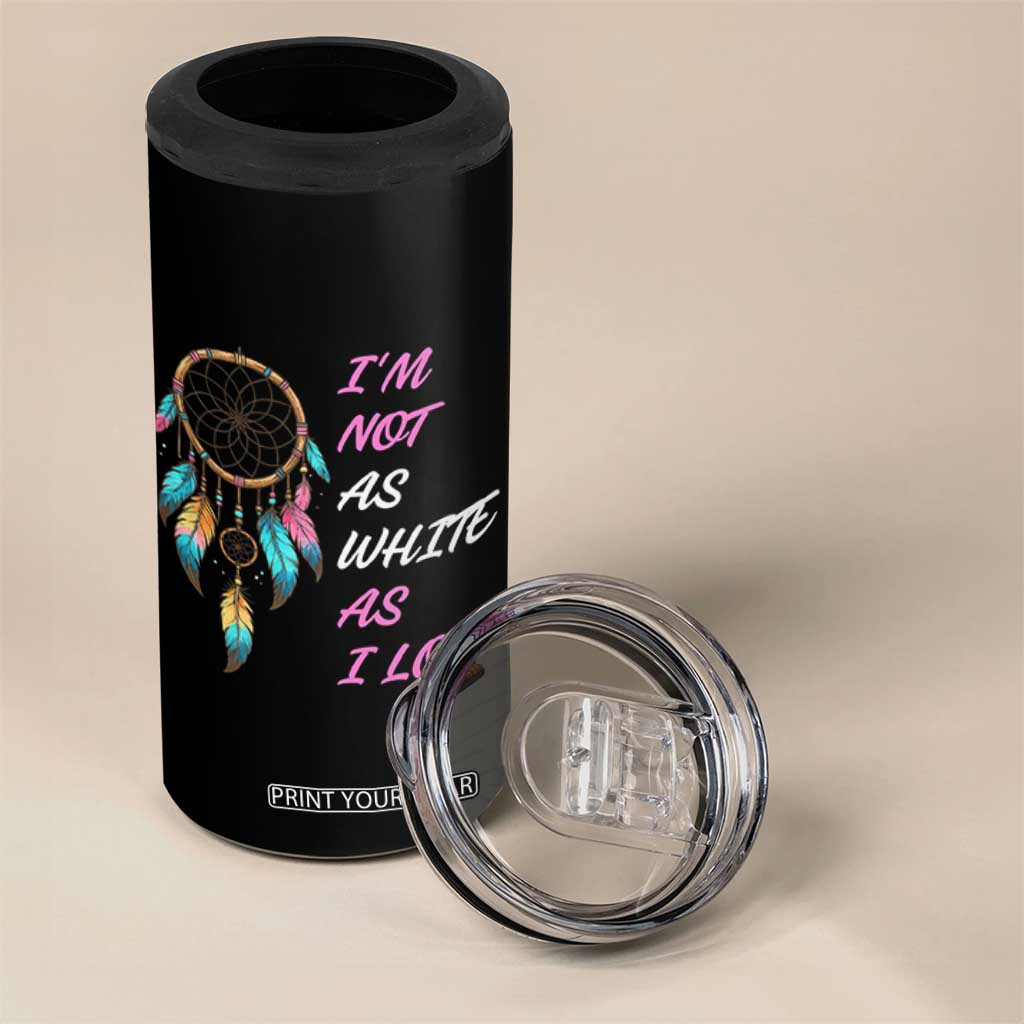 Native American Heritage 4 in 1 Can Cooler Tumbler I Am Not As White As I Look TS14 Print Your Wear
