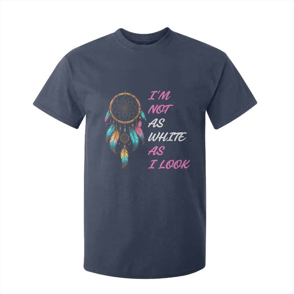 Native American Heritage T Shirt For Kid I Am Not As White As I Look TS14 Navy Print Your Wear