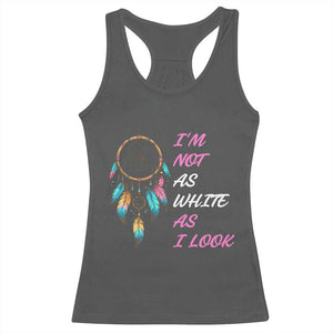 Native American Heritage Racerback Tank Top I Am Not As White As I Look TS14 Dark Heather Print Your Wear