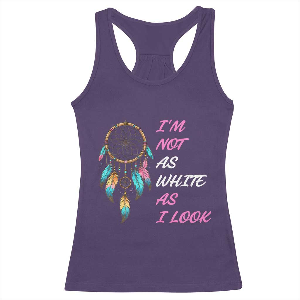 Native American Heritage Racerback Tank Top I Am Not As White As I Look TS14 Purple Print Your Wear