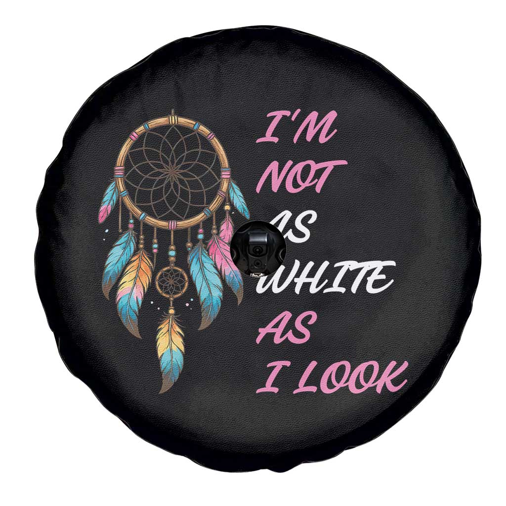 Native American Heritage Spare Tire Cover I Am Not As White As I Look TS14 Print Your Wear