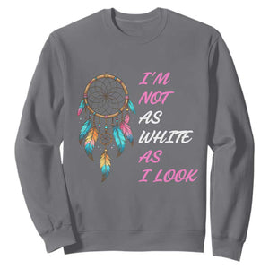 Native American Heritage Sweatshirt I Am Not As White As I Look - Print Your Wear