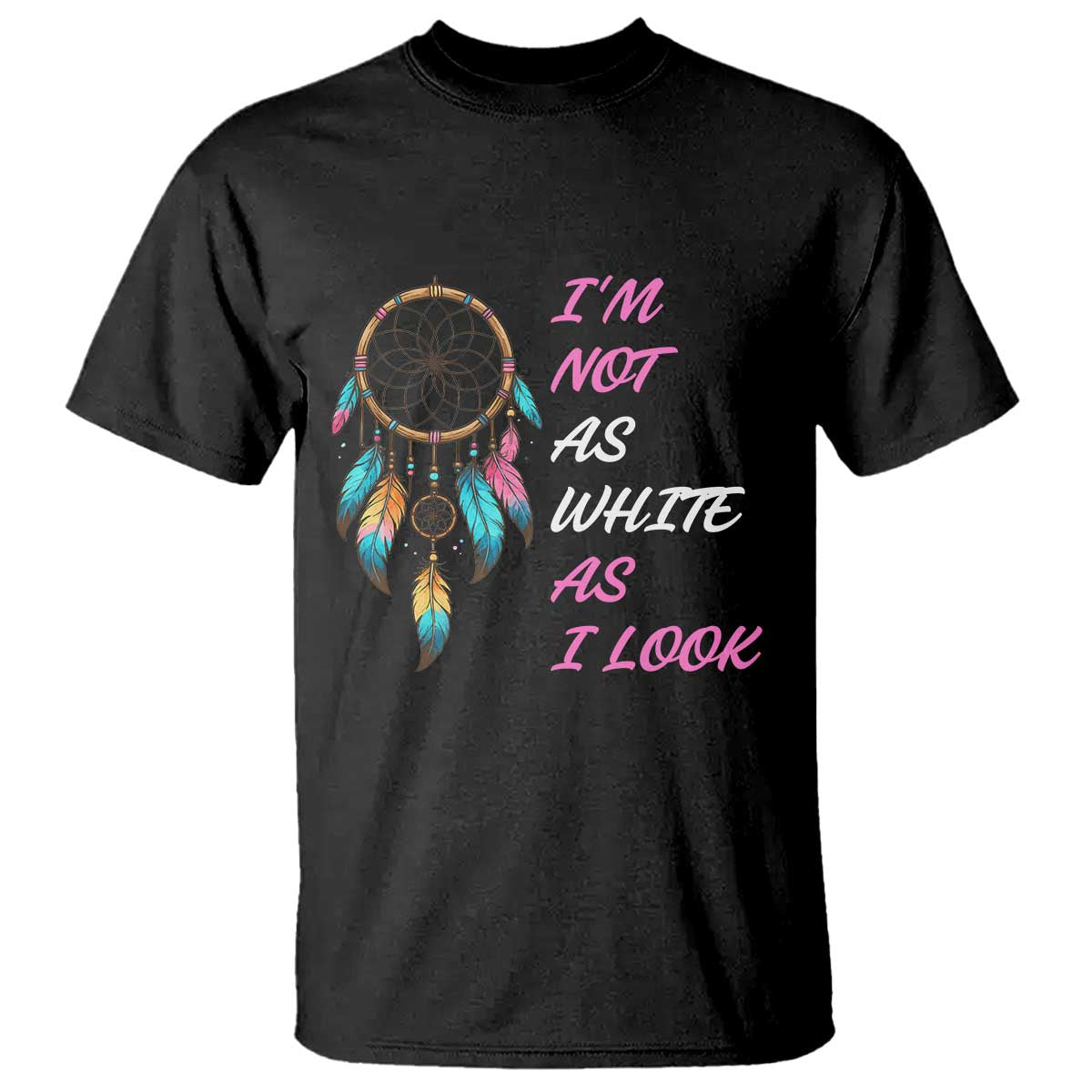Native American Heritage T Shirt I Am Not As White As I Look TS14 Black Print Your Wear