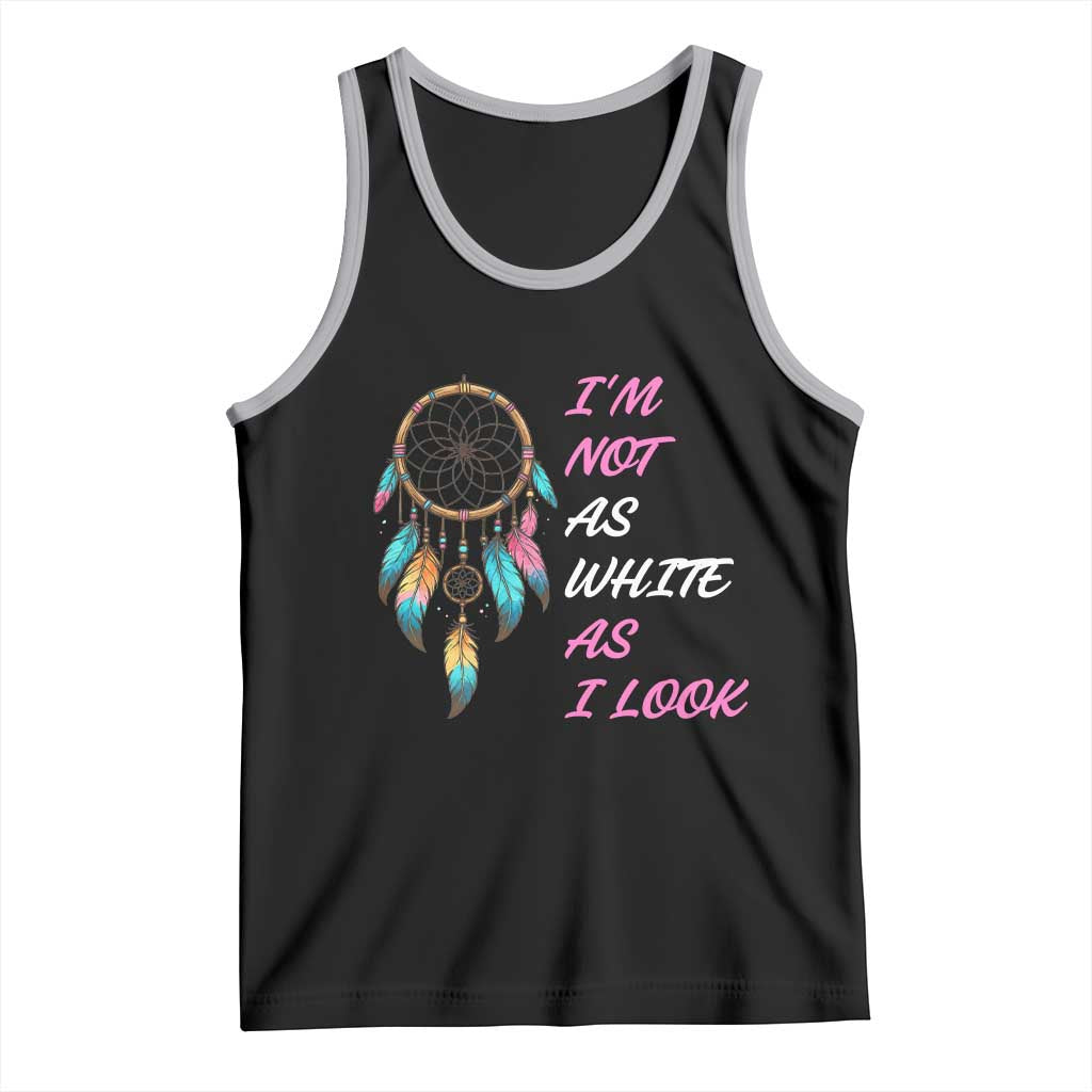 Native American Heritage Tank Top I Am Not As White As I Look TS14 Black Athletic Heather Print Your Wear