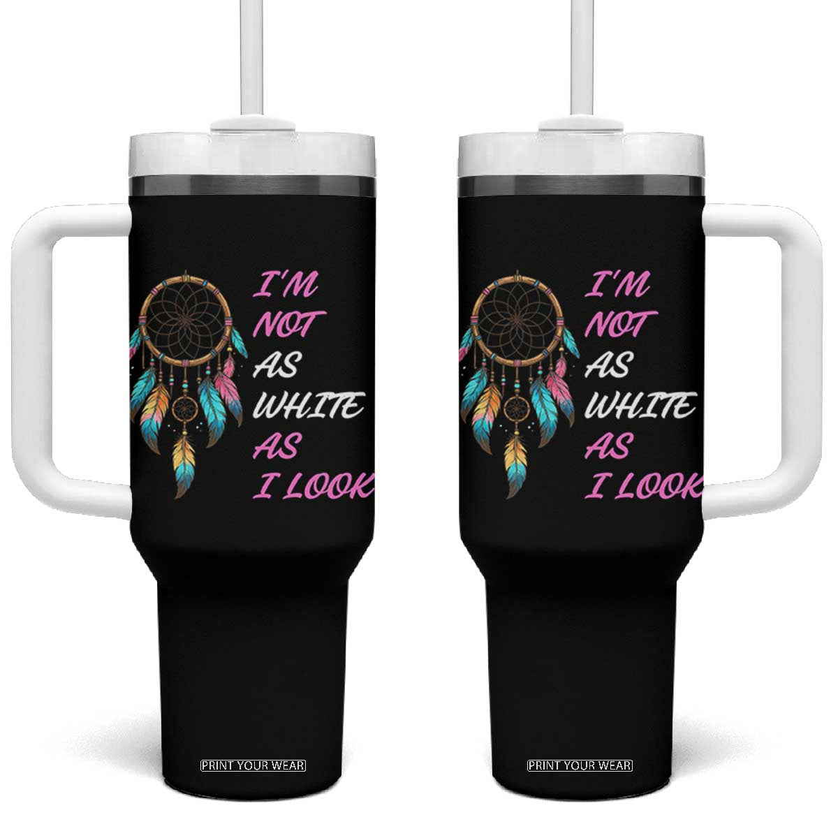 Native American Heritage Tumbler With Handle I Am Not As White As I Look TS14 One Size: 40 oz Black Print Your Wear