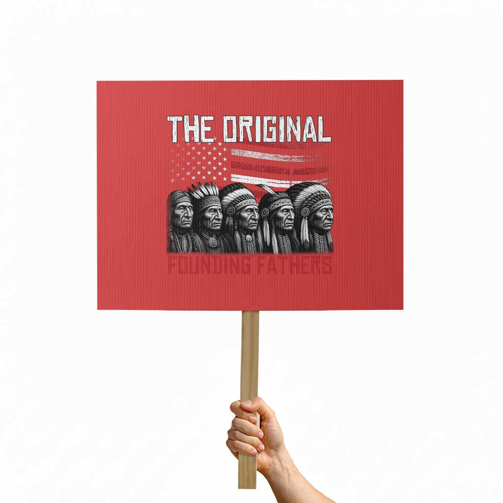 Native American Tribe Protest Sign The Original Founding Fathers TS14 Horizontal 18" × 24" Red Print Your Wear